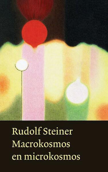 Macrokosmos en microkosmos - Rudolf Steiner (ISBN 9789060385739)