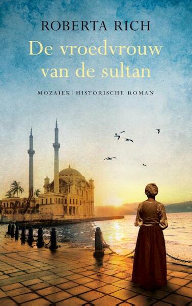 De vroedvrouw van de sultan - Roberta Rich (ISBN 9789023996453)