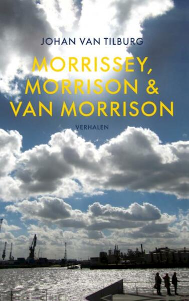 Morrissey, Morrison en van Morrison - Johan van Tilburg (ISBN 9789402122022)