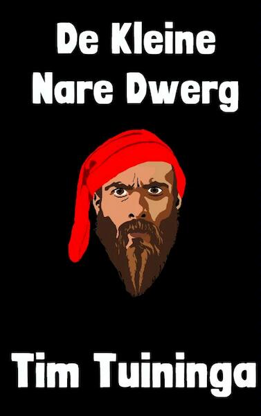 De kleine Nare Dwerg - Tim Tuininga (ISBN 9789402124682)