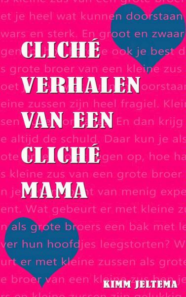 Cliche verhalen van een cliche mama - Kimm Jeltema (ISBN 9789402121063)