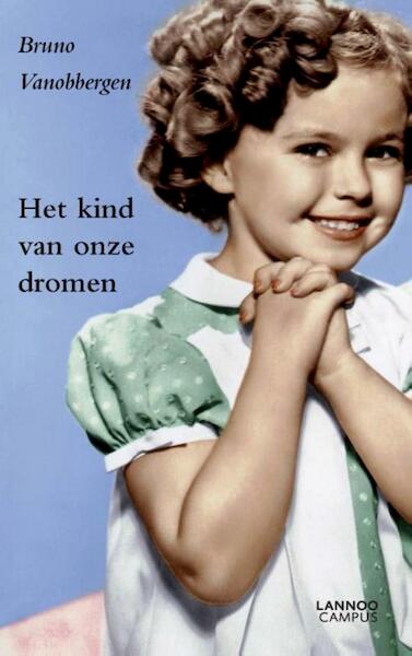 Het kind van onze dromen - Bruno Vanobbergen (ISBN 9789401419024)