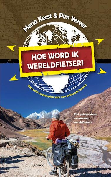 HOE WORD IK WERELDFIETSER - Pim Verver, Marja Kerst (ISBN 9789401412445)