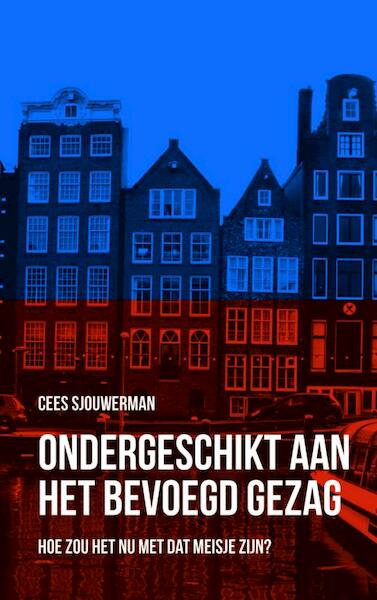 Ondergeschikt aan het bevoegd gezag - Cees Sjouwerman (ISBN 9789402126082)