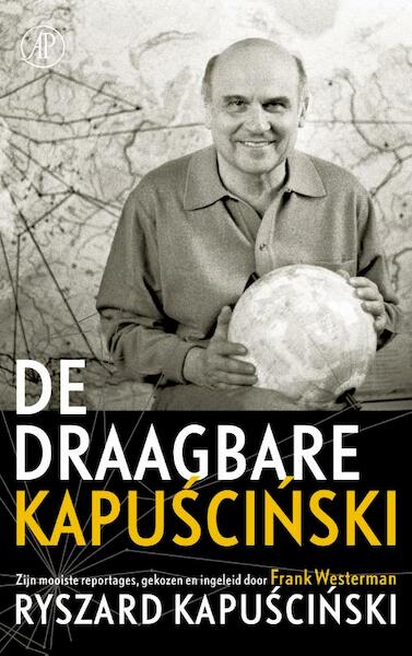 De draagbare Kapuscinski - Ryszard Kapuscinski (ISBN 9789029538633)