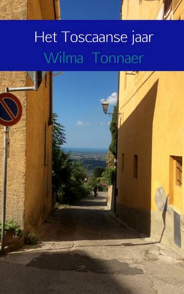 Het Toscaanse jaar - Wilma Tonnaer (ISBN 9789402126624)