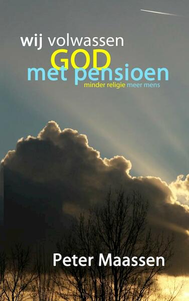 wij volwassen god met pensioen - Peter Maassen (ISBN 9789462543560)