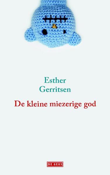 De kleine miezerige god - Esther Gerritsen (ISBN 9789044533538)