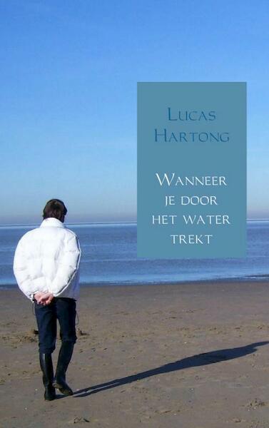 Wanneer je door het water trekt - Lucas Hartong (ISBN 9789402130171)