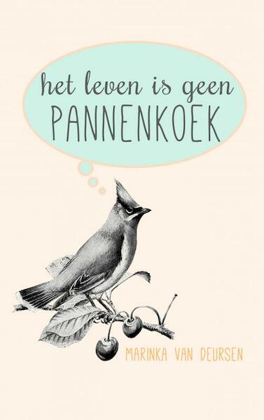 Het leven is geen pannenkoek - Marinka van Deursen (ISBN 9789402132250)