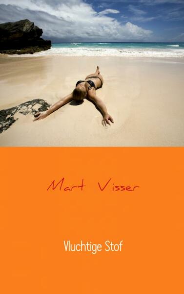 Vluchtige stof - Mart Visser (ISBN 9789402132731)
