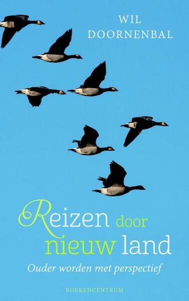 Reizen door nieuw land - Wil Doornenbal (ISBN 9789023970477)