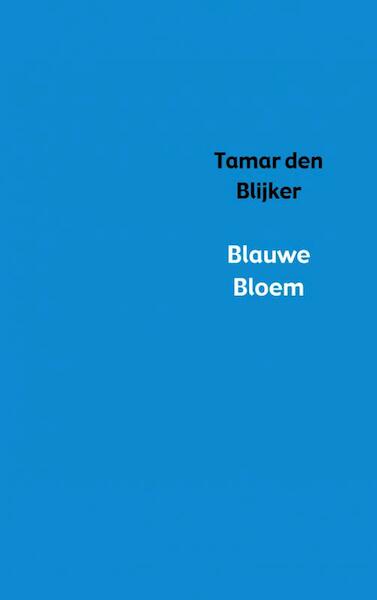 Blauwe bloem - Tamar den Blijker (ISBN 9789402136654)
