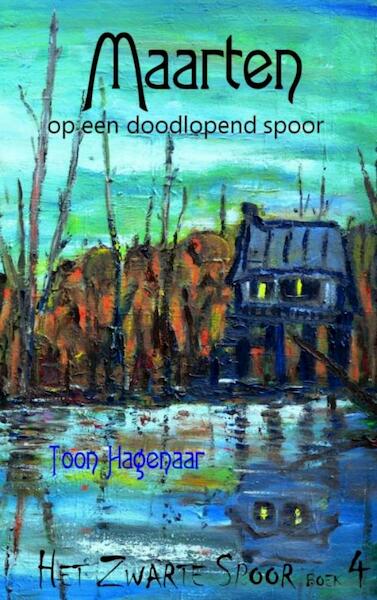 Maarten op een doodlopend spoor - Toon Hagenaar (ISBN 9789402139075)