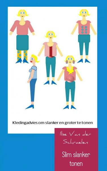 Slim slanker tonen - Ilse Van der Schraelen (ISBN 9789402139389)