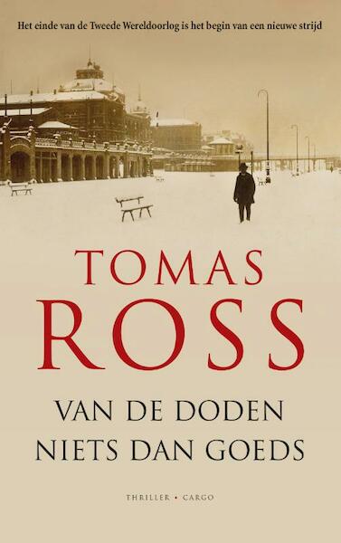 Van de doden niets dan goeds - Tomas Ross (ISBN 9789023496632)
