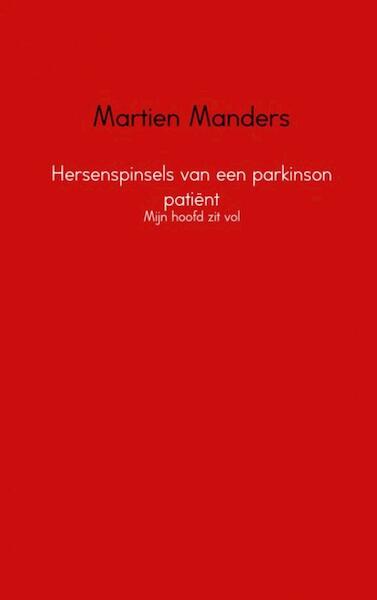 Hersenspinsels van een parkinson patiënt - Martien Manders (ISBN 9789402141016)