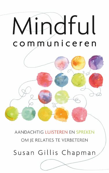 Mindful communiceren - Susan Gillis Chapman (ISBN 9789025904876)