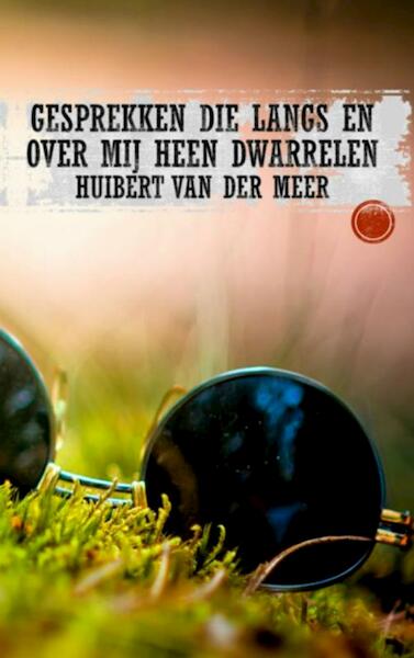 Gesprekken die langs en over mij heen dwarrelen - Huibert van der Meer (ISBN 9789402142556)