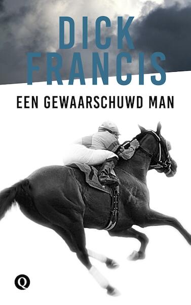 Een gewaarschuwd man - Dick Francis (ISBN 9789021402543)