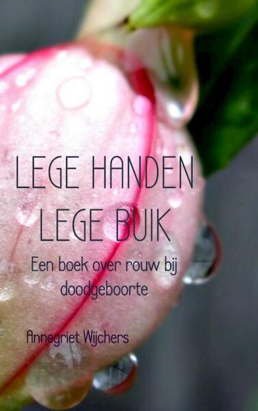 Lege handen lege buik - Annegriet Wijchers (ISBN 9789402142655)