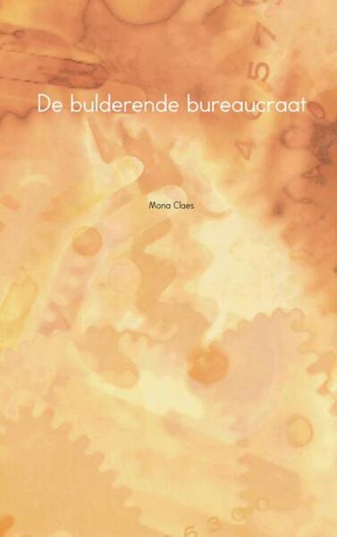 De bulderende bureaucraat - Mona Claes (ISBN 9789402144031)
