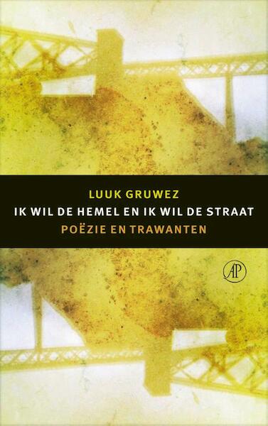 Ik wil de hemel en ik wil de straat - Luuk Gruwez (ISBN 9789029505901)