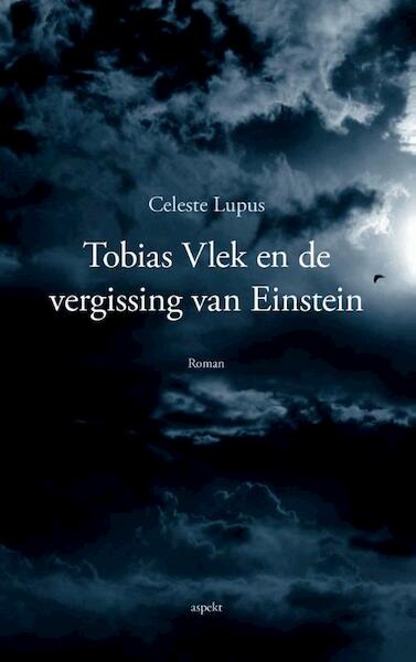 De lotgevallen van Tobias Vlek - Celeste Lupus (ISBN 9789461539137)