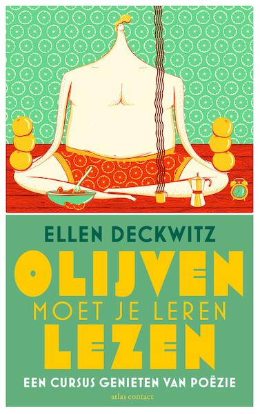 Olijven moet je leren lezen - Ellen Deckwitz (ISBN 9789045031347)