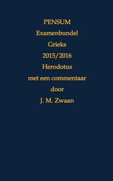 Pensum Examenbundel Grieks 2015/2016 Herodotus - Jan Marcus Zwaan (ISBN 9789402139044)