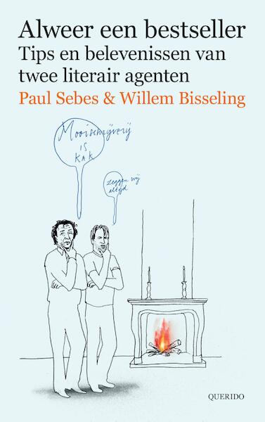 Alweer een bestseller - Paul Sebes, Willem Bisseling (ISBN 9789021402970)
