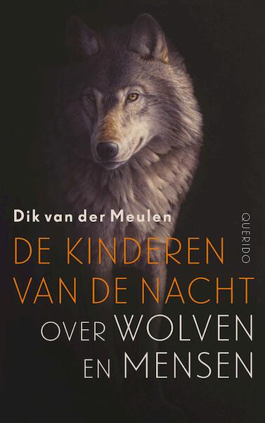 De kinderen van de nacht - Dik van der Meulen (ISBN 9789021403496)