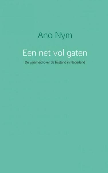 Een net vol gaten - Ano Nym (ISBN 9789402147926)
