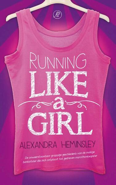 Running like a girl - Alexandra Heminsley (ISBN 9789029506939)