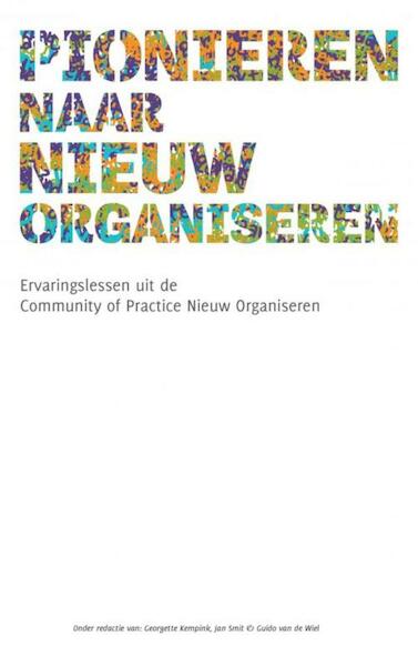 Pionieren naar nieuw organiseren - Jan Smit, Georgette Kempink, Guido van de Wiel (ISBN 9789463184779)