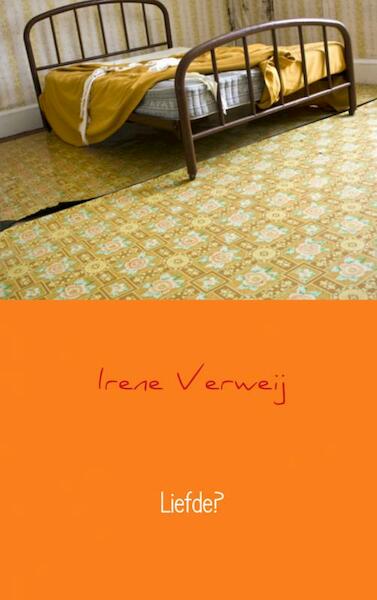 Liefde? - Irene Verweij (ISBN 9789402149456)