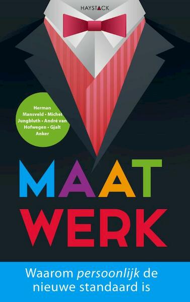 Maatwerk - Herman Mansveld, Michel Jungbluth, André van Hofwegen, Gjalt Anker (ISBN 9789461261748)