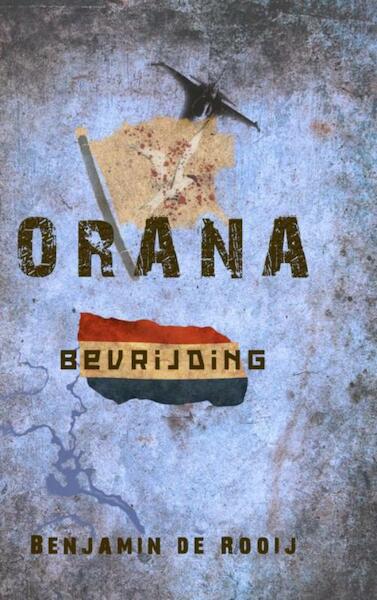 Orana - Bevrijding - Benjamin de Rooij (ISBN 9789463183819)