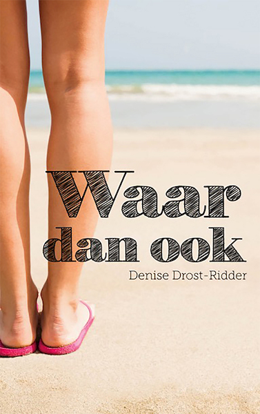Waar dan ook - Denise Drost-Ridder (ISBN 9789082552409)