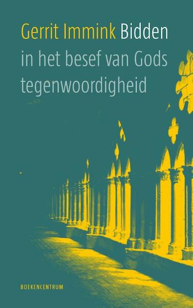 Bidden in het besef van Gods tegenwoordigheid - Gerrit Immink (ISBN 9789023971122)