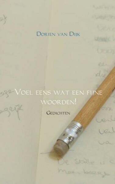 Voel eens wat een fijne woorden ! - Dorien van Dijk (ISBN 9789402151206)