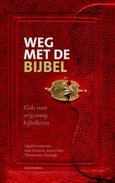 Weg met de Bijbel - Sigrid Coenradie, Bert Dicou, Anne Claar Thomasson-Rosingh (ISBN 9789021170060)