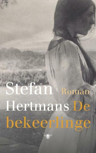 De bekeerlinge - Stefan Hertmans (ISBN 9789023499626)