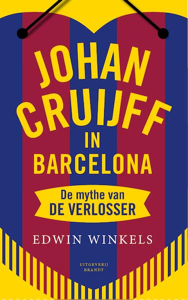 Johan Cruijff in Barcelona - Edwin Winkels (ISBN 9789492037534)