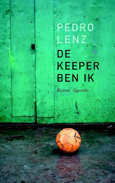 De keeper ben ik - Pedro Lenz (ISBN 9789021403762)
