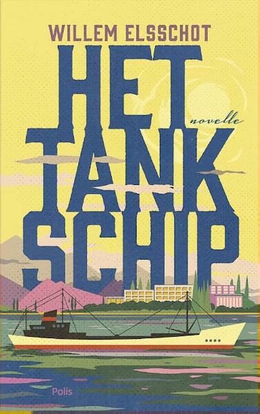 Het Tankschip - Willem Elsschot (ISBN 9789463102186)