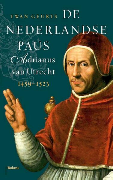 De Nederlandse paus - Twan Geurts (ISBN 9789460031212)