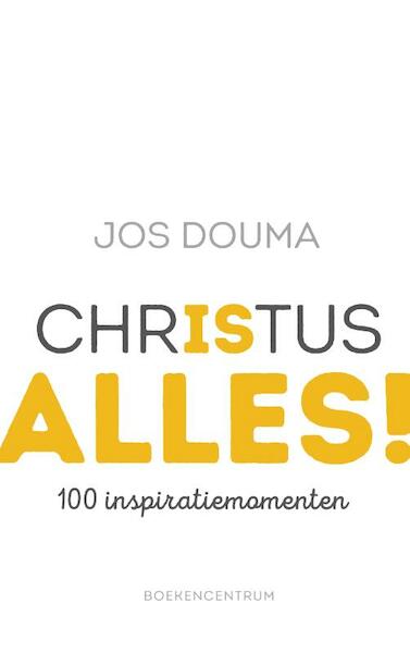 Christus is alles! - Jos Douma (ISBN 9789023971450)