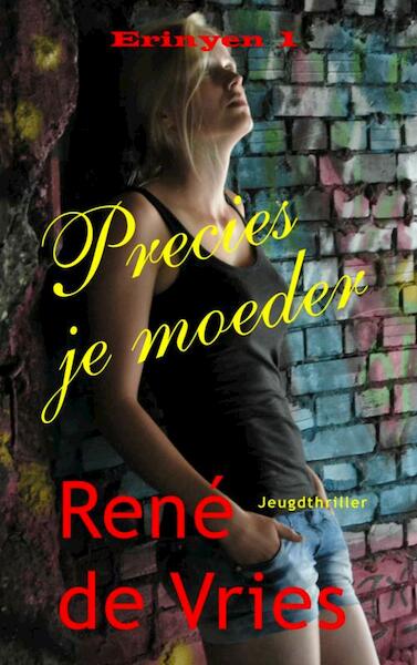 Precies je moeder - René de Vries (ISBN 9789402157383)