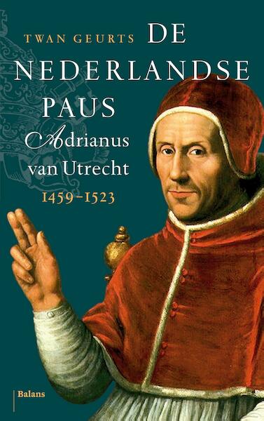 De Nederlandse paus - Twan Geurts (ISBN 9789460031595)
